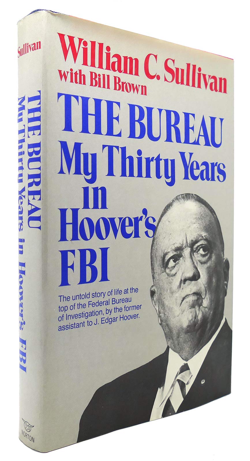 The Bureau: My thirty years in Hoover's FBI Politics & Society