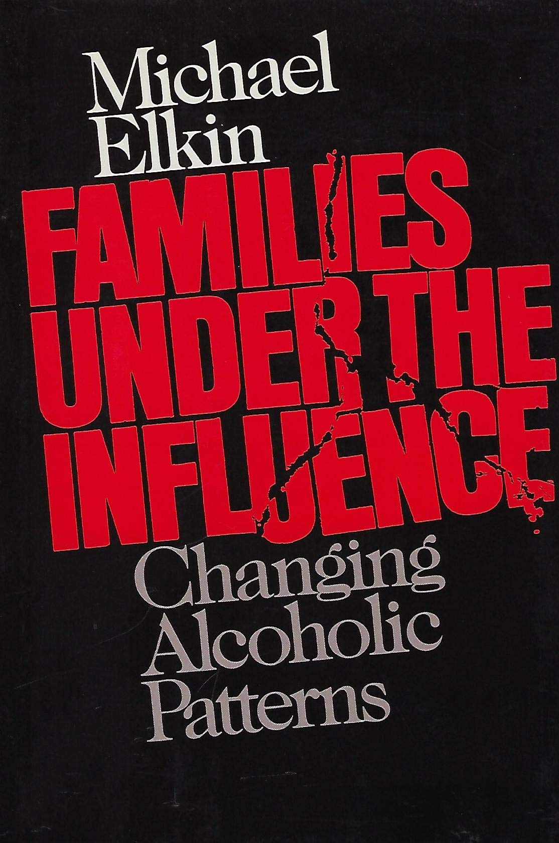 Families Under the Influence: Changing Alcoholic Patterns Medicine Books
