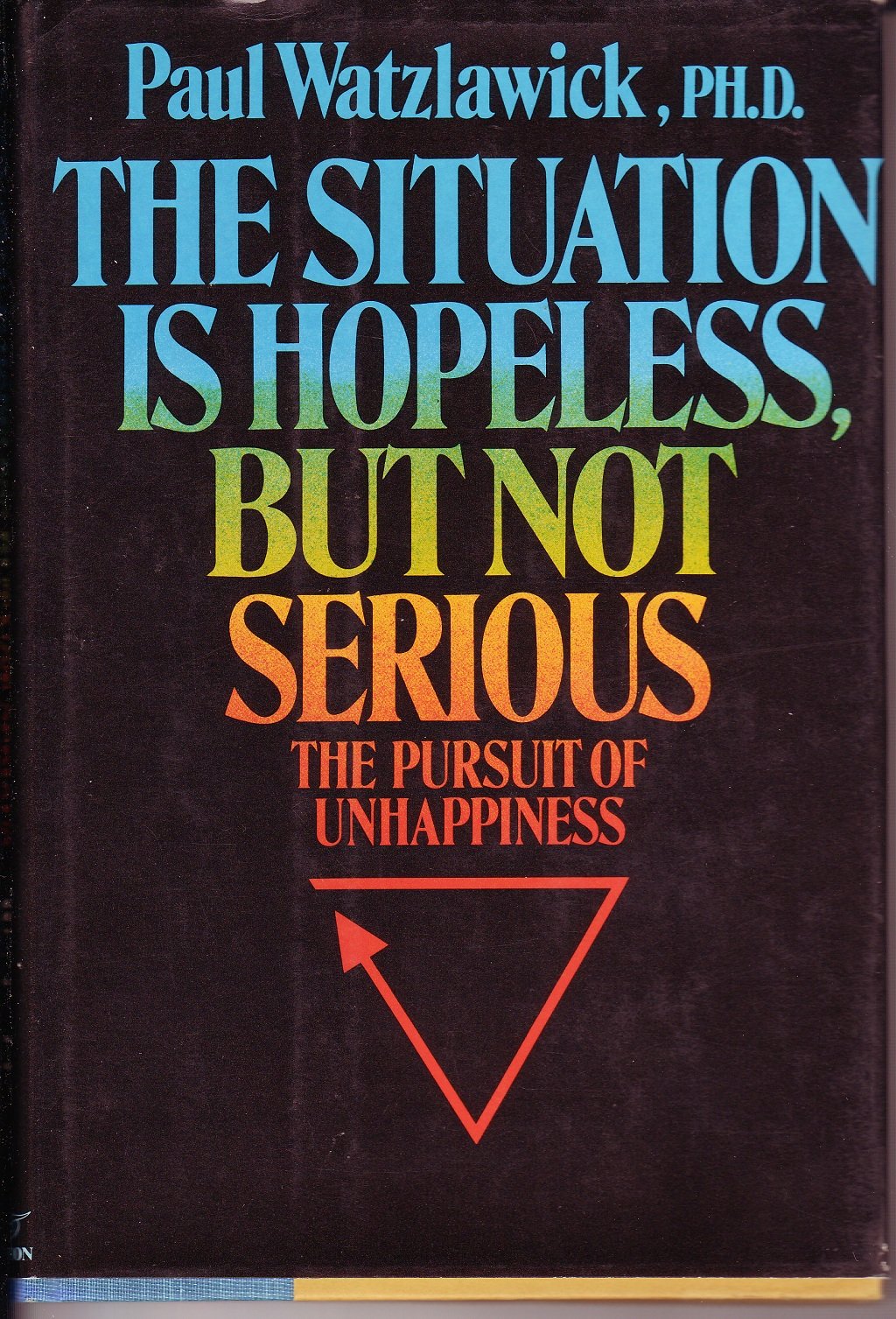 The Situation is Hopeless, But Not Serious: The Pursuit of Unhappiness Lifestyle