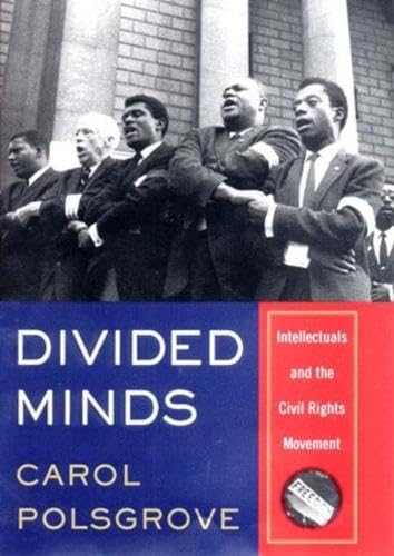 Divided Minds – Intellectuals & the Civil Rights Movement: Intellectuals and the Civil Rights Movement book