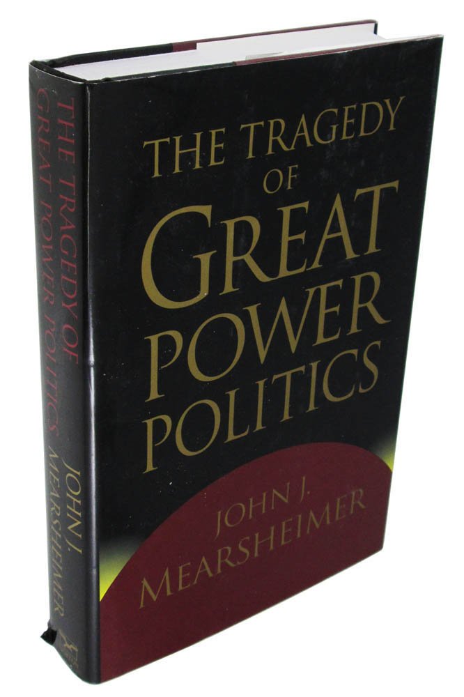 The Tragedy of Great Power Politics Politics & History