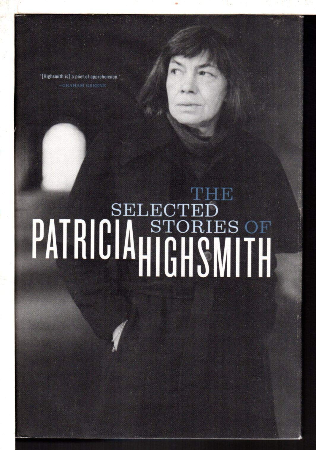 The Selected Stories of Patricia Highsmith Essays & Short Stories