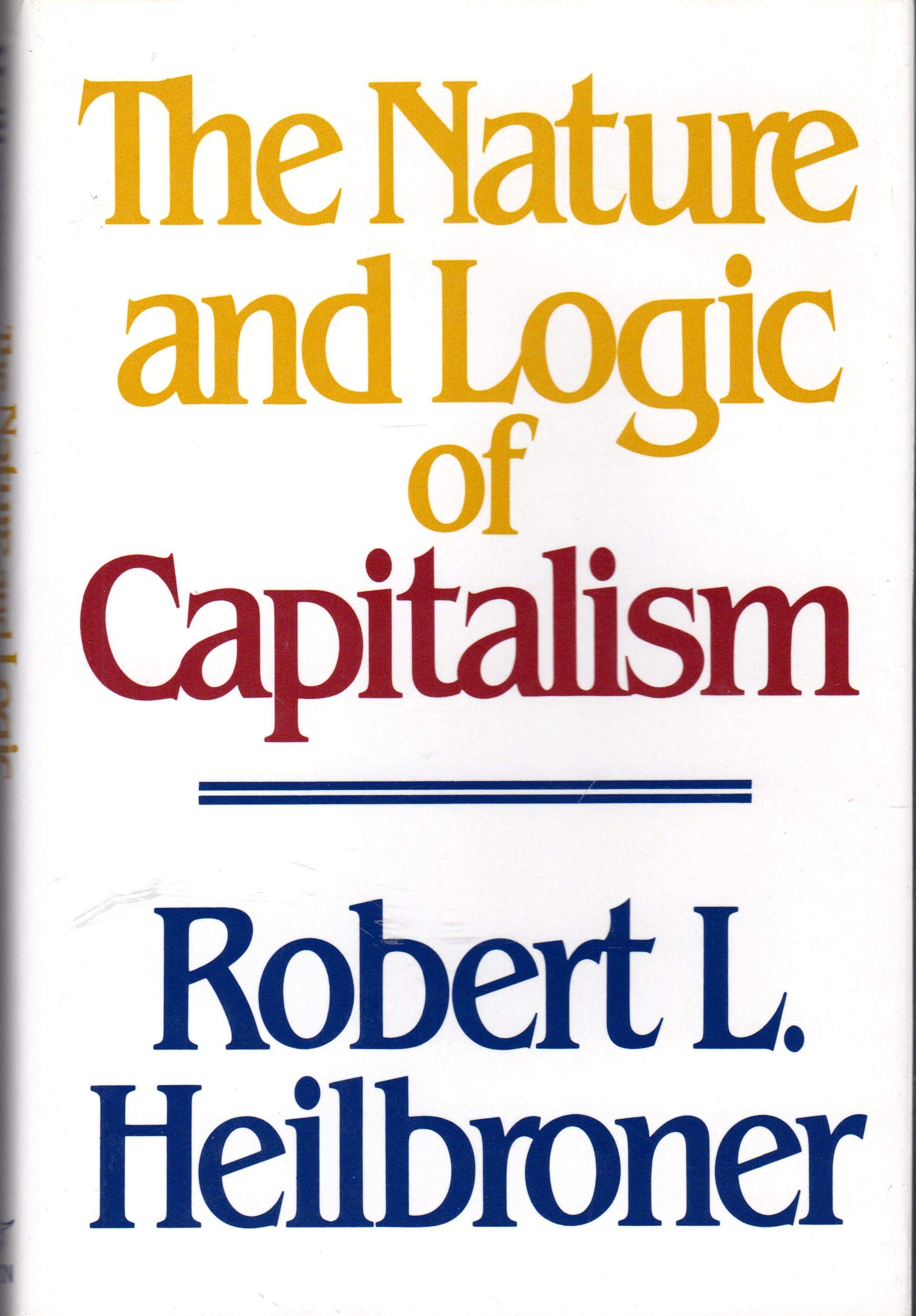 The Nature and Logic of Capitalism Business, Finance & Career