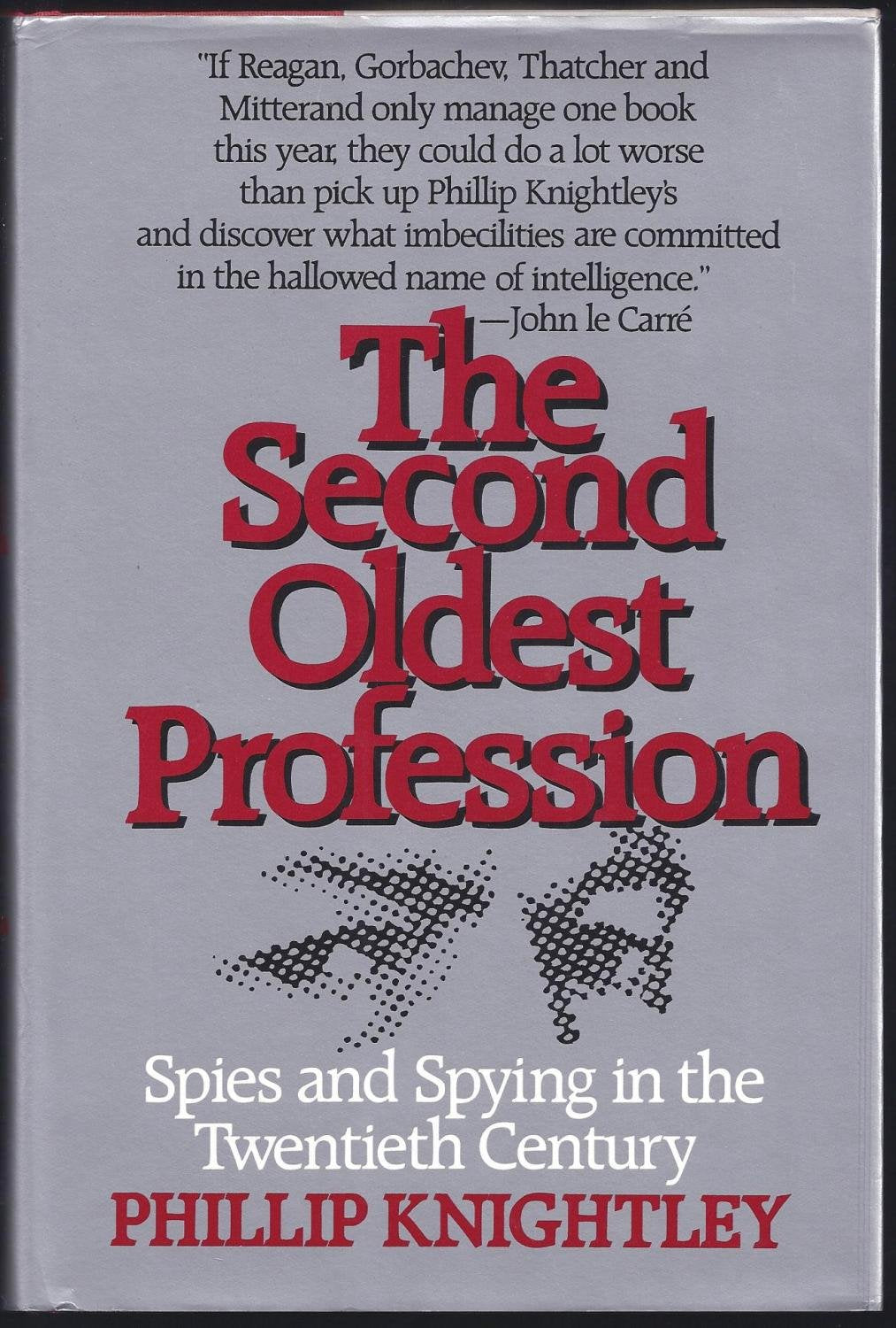 The Second Oldest Profession: Spies and Spying in the Twentieth Century book