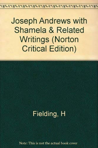 Joseph Andrews With Shamela and Related Writings: Authoritative Texts, Backgrounds and Sources, Criticism (Norton Critical Editions) Contemporary literature
