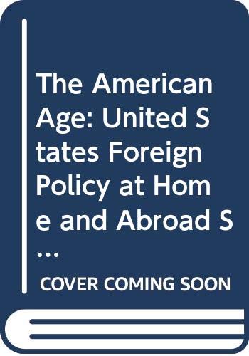 Lafeber: The American ∗age∗ – Us Foreign Policy At Home & Abroad Since 1750 (cloth): United States Foreign Policy at Home and Abroad Since 1750 book