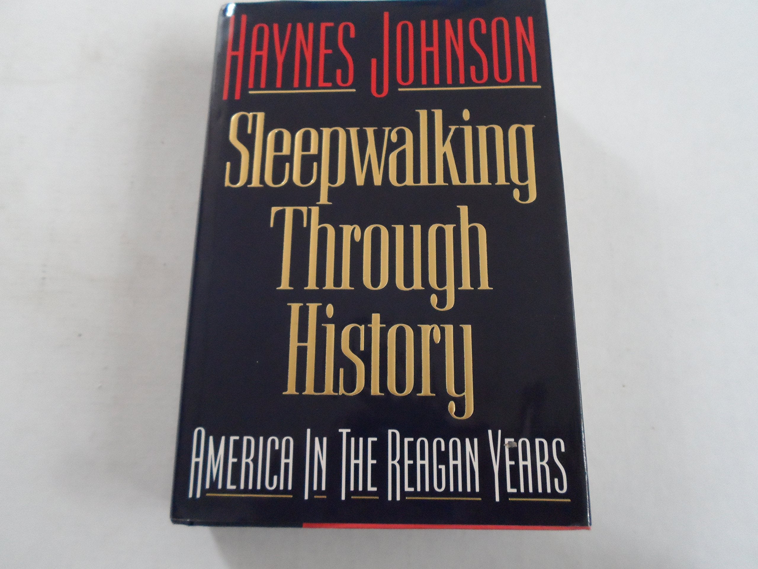 Sleepwalking Through History: America in the Reagan Years Social Sciences