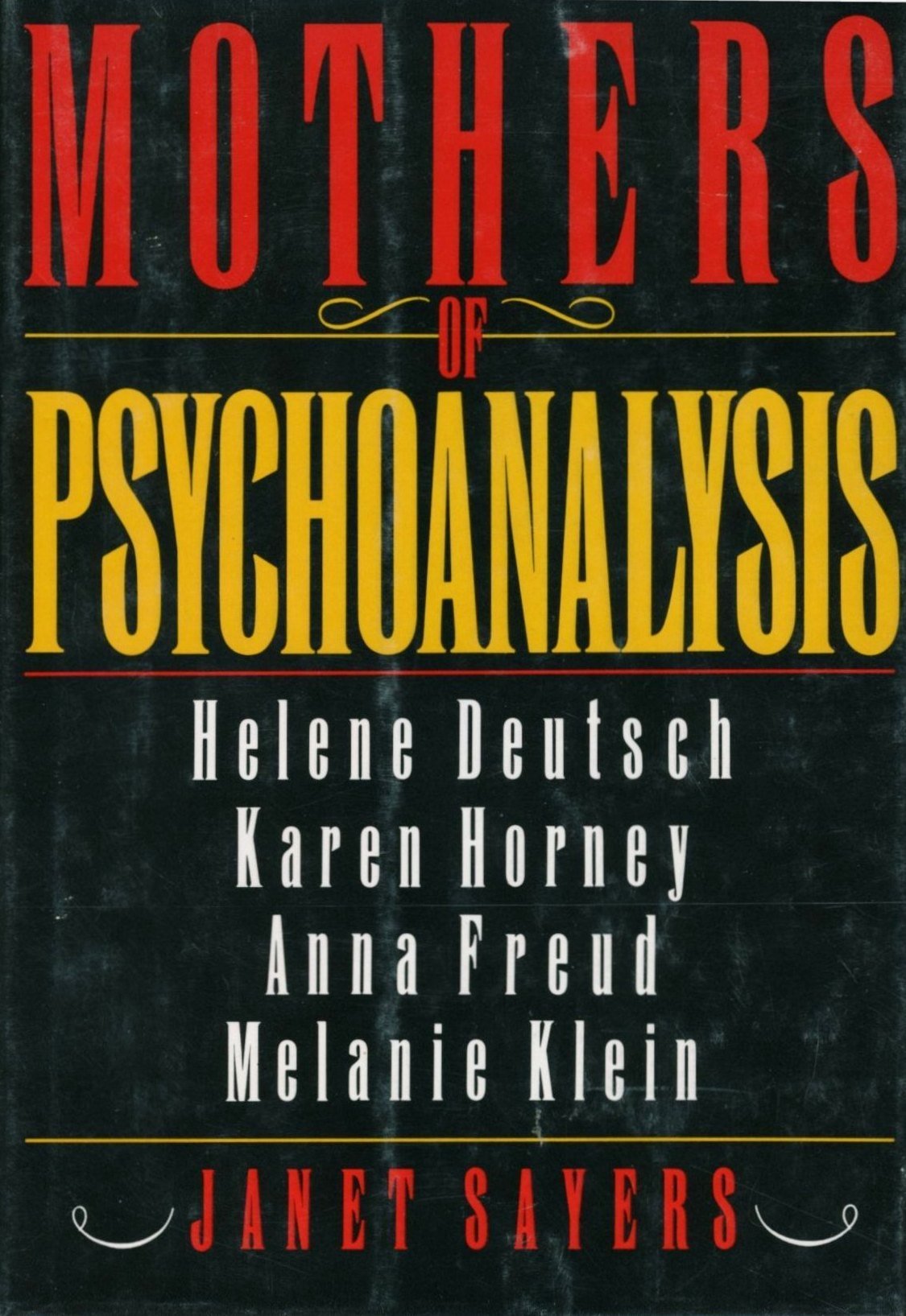 Mothers of Psychoanalysis: Helene Deutsch, Karen Horney, Anna Freud, Melanie Klein book
