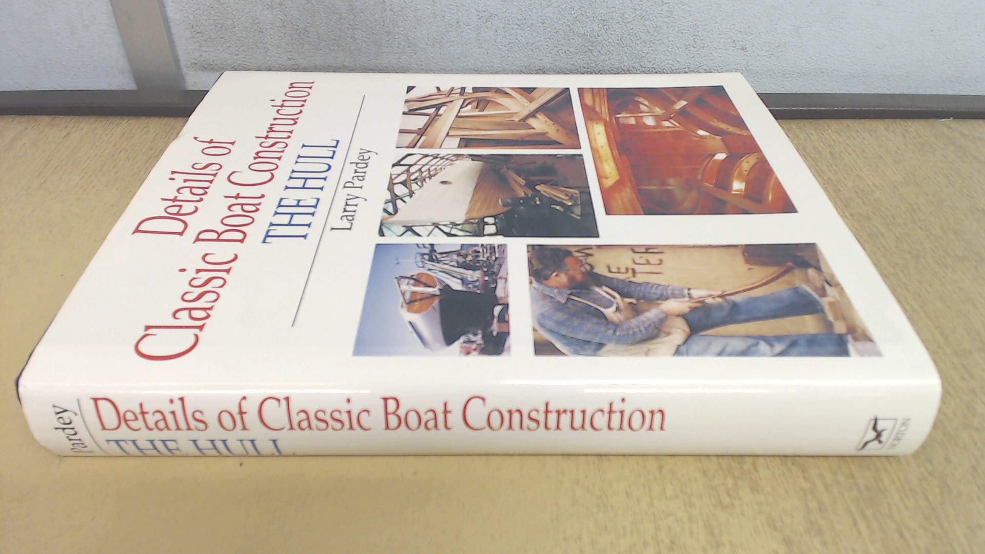 Details of Classic Boat Construction: The Hull Hobbies & Crafts