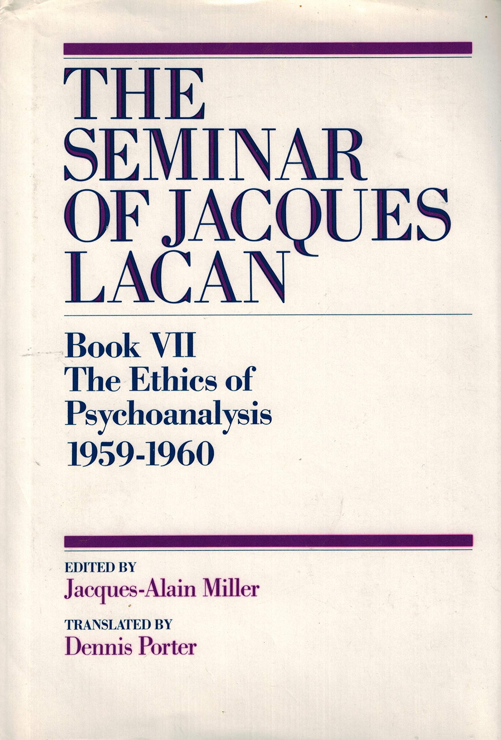 The Ethics of Psychoanalysis 1959-1960 (Seminar of Jacques Lacan (Cloth), Bk 7) Psychology