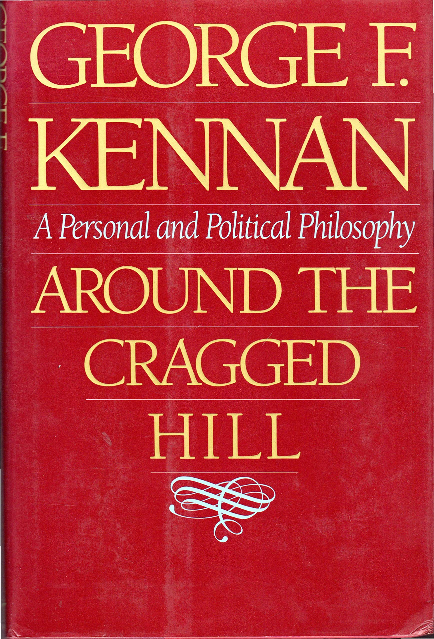 Around the Cragged Hill: A Personal and Political Philosophy Philosophy