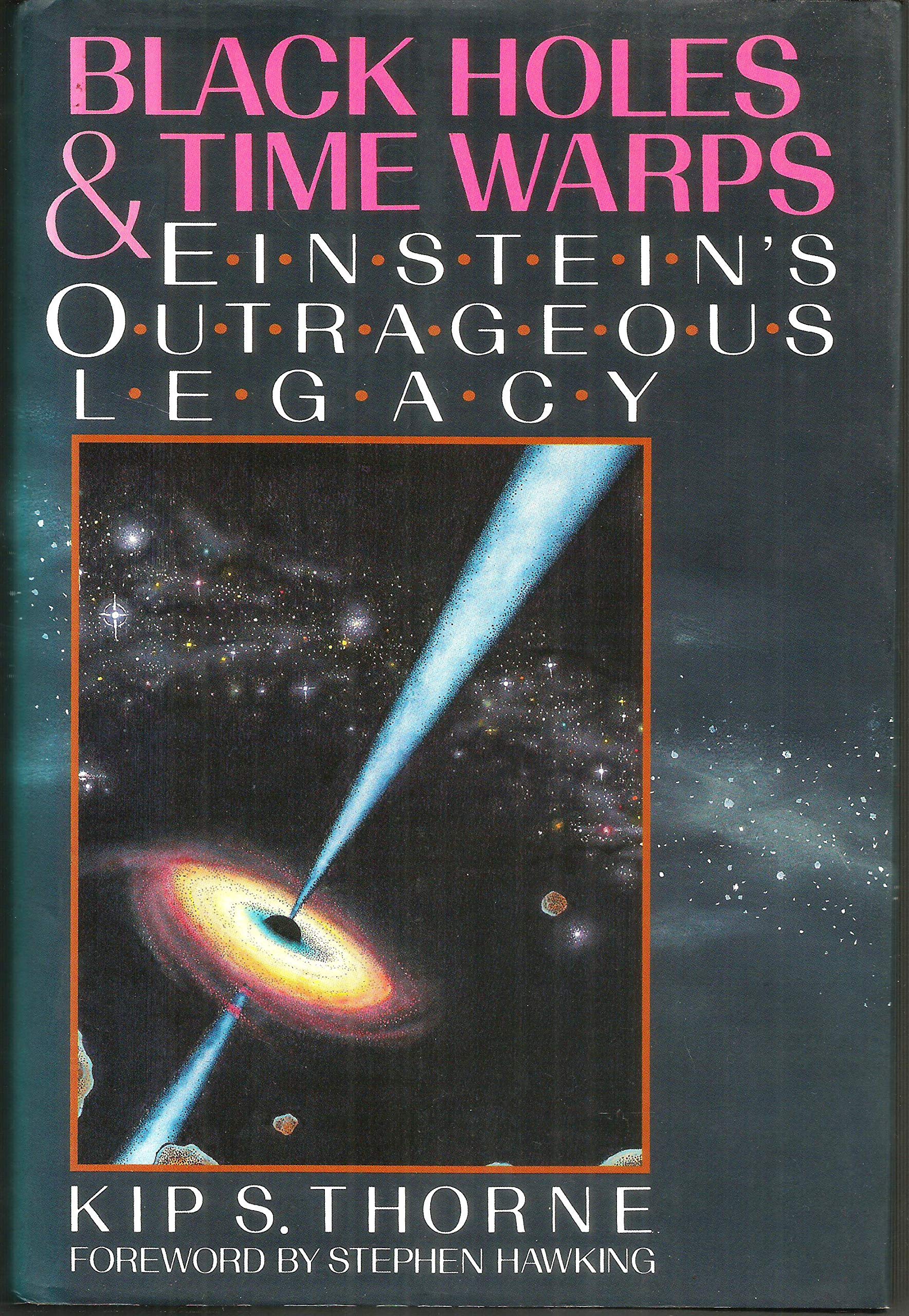 Black Holes and Time Warps: Einstein's Outrageous Legacy (Commonwealth Fund Book Program, Band 0) Natural Sciences