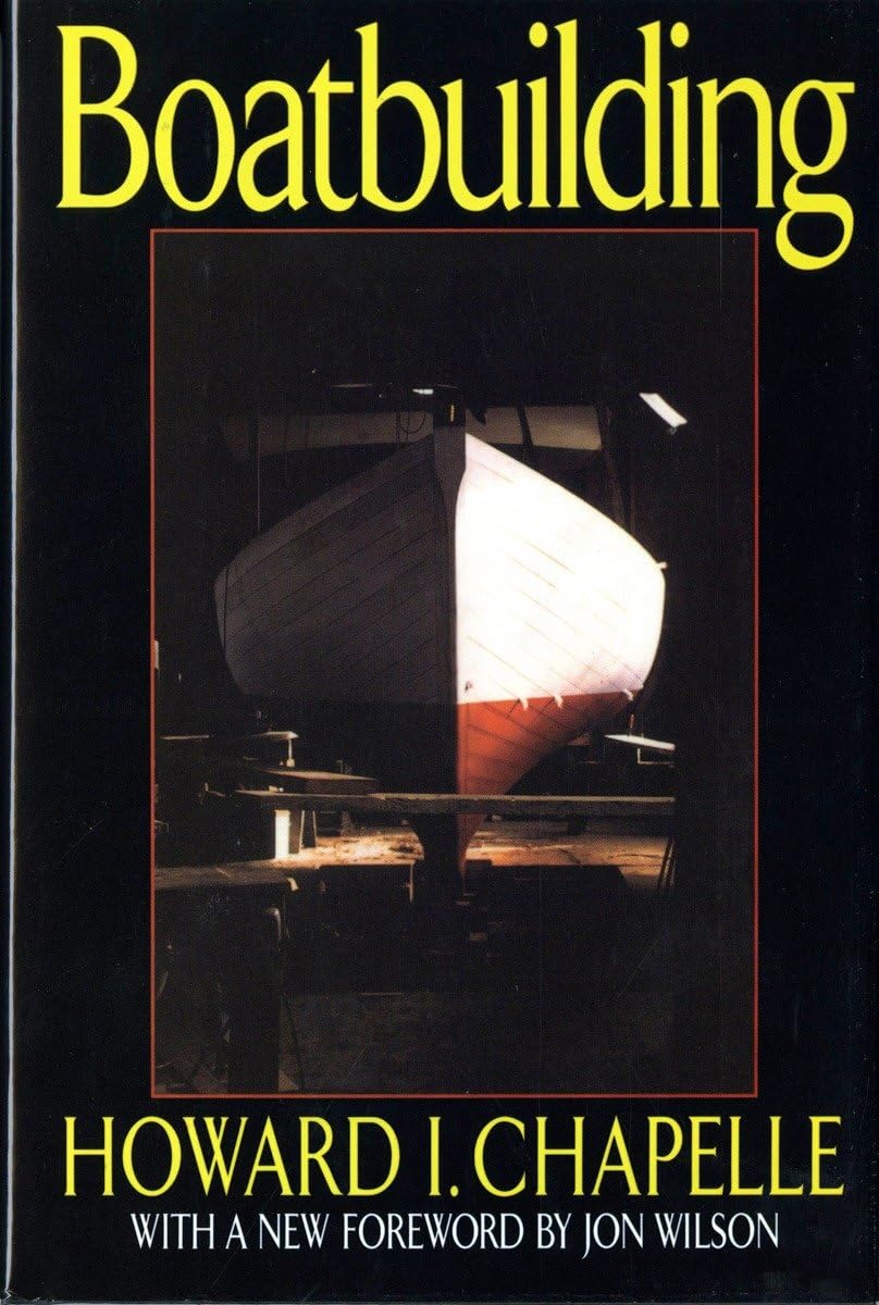 Boatbuilding: A Complete Handbook of Wooden Boat Construction Business & Technology