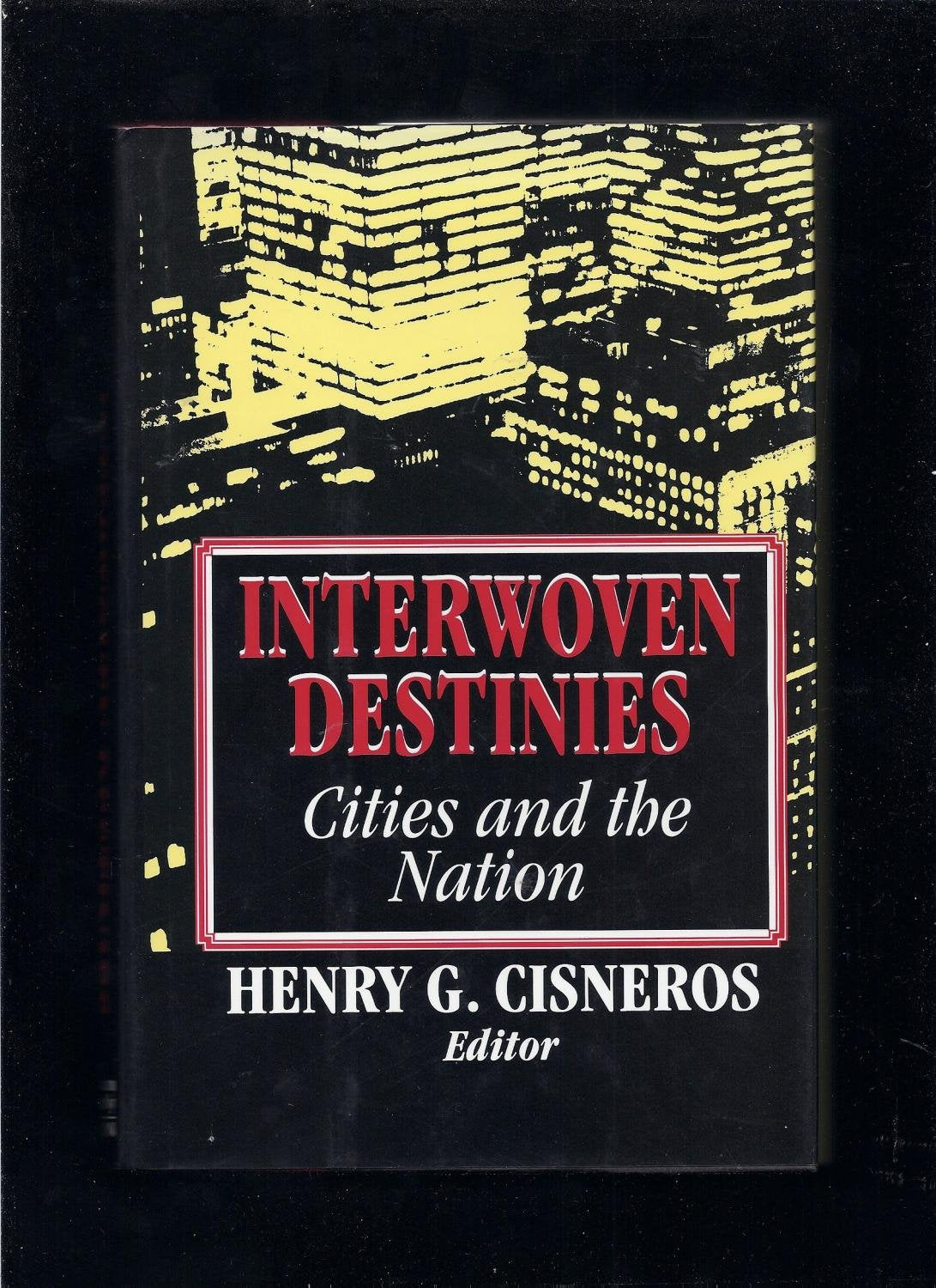 Interwoven Destinies: Cities and the Nation (American Assembly Series, Band 0) Social Sciences