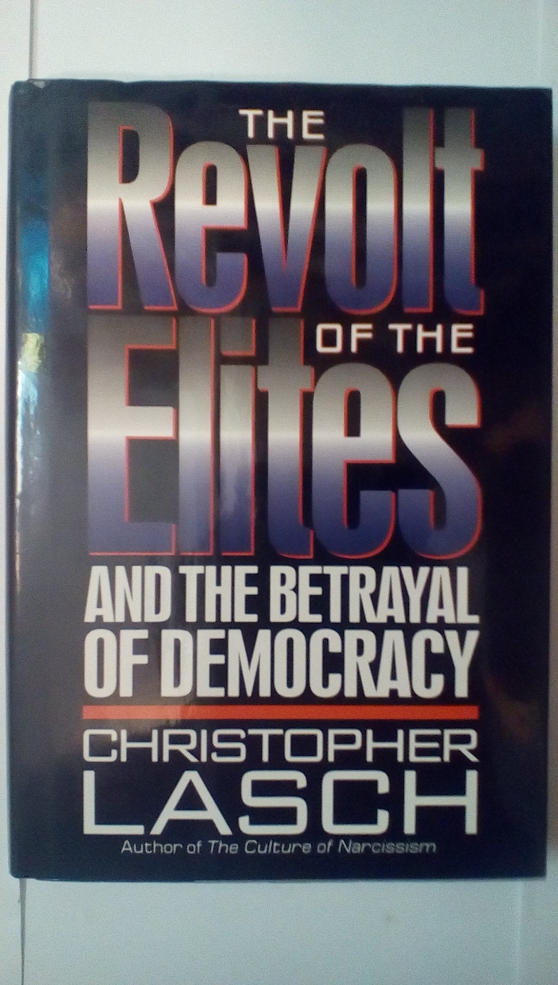 The Revolt of the Elites: And the Betrayal of Democracy Books