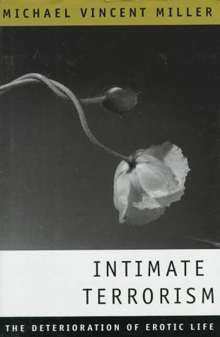 Intimate Terrorism: The Deterioration of Erotic Life Partnership & Love
