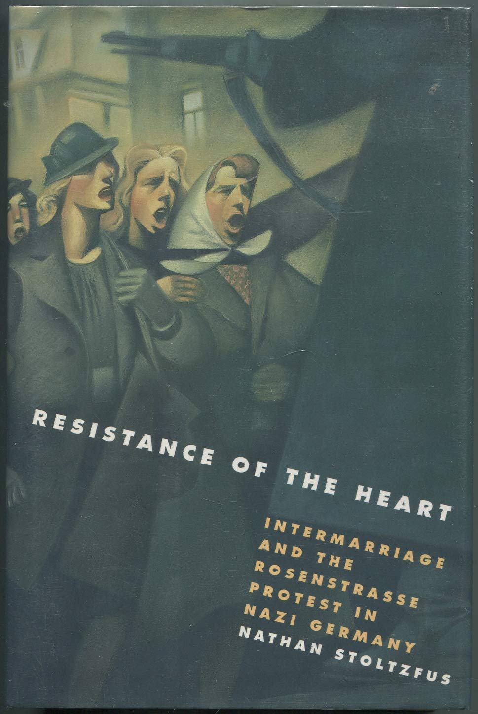 Resistance of the Heart: Intermarriage and the Rosenstrasse Protest in Nazi Germany Poetry