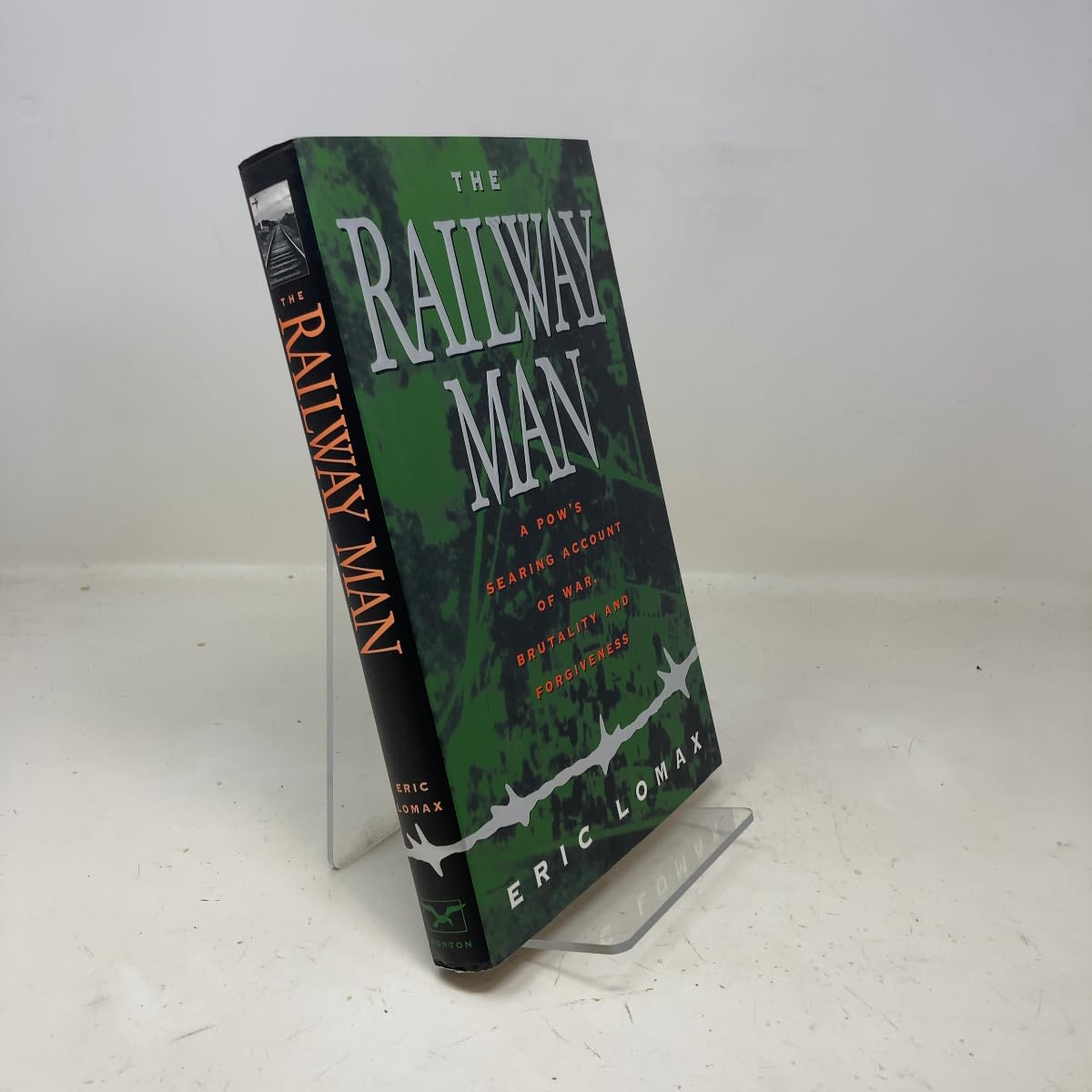 The Railway Man: A Pow's Searing Account of War, Brutality and Forgiveness Biographies & Memoirs