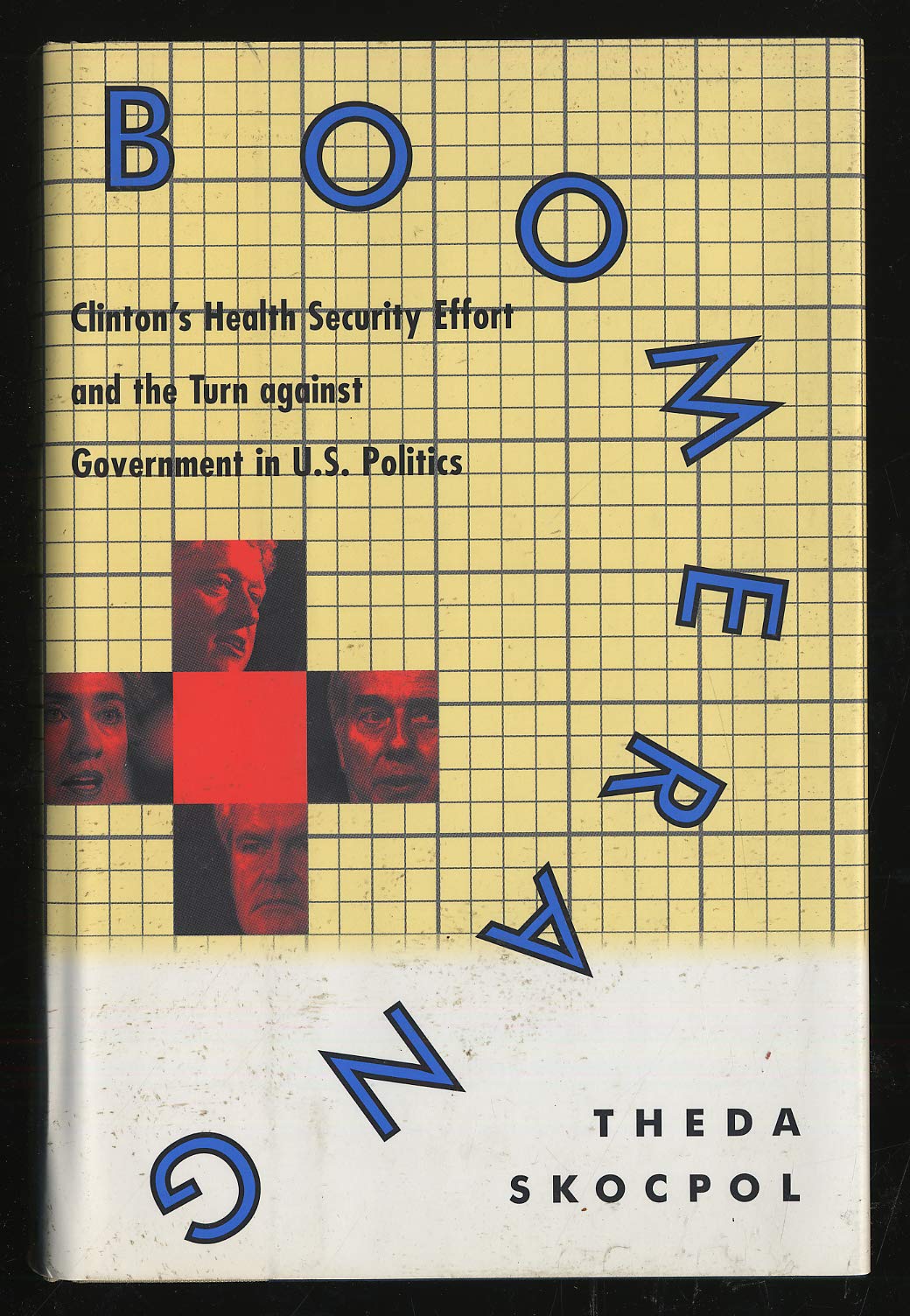 Boomerang: Clinton's Health Security Effort and the Turn Against Government in U.S. Politics book