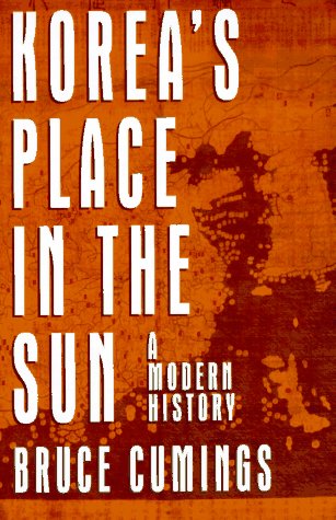 Korea's Place in the Sun: A Modern History Politics & History