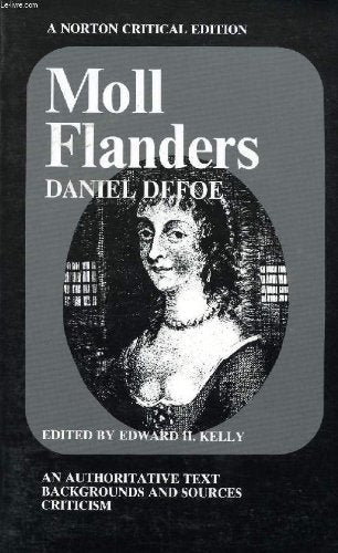 Moll Flanders, an authoritative text: Backgrounds and sources; criticism (A Norton critical edition) book