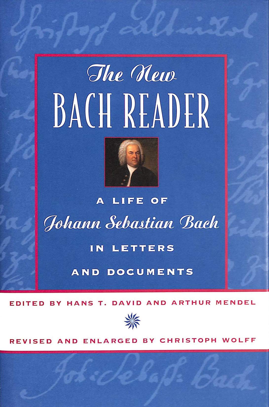 The New Bach Reader: A Life of Johann Sebastian Bach in Letters and Documents Art & Literature