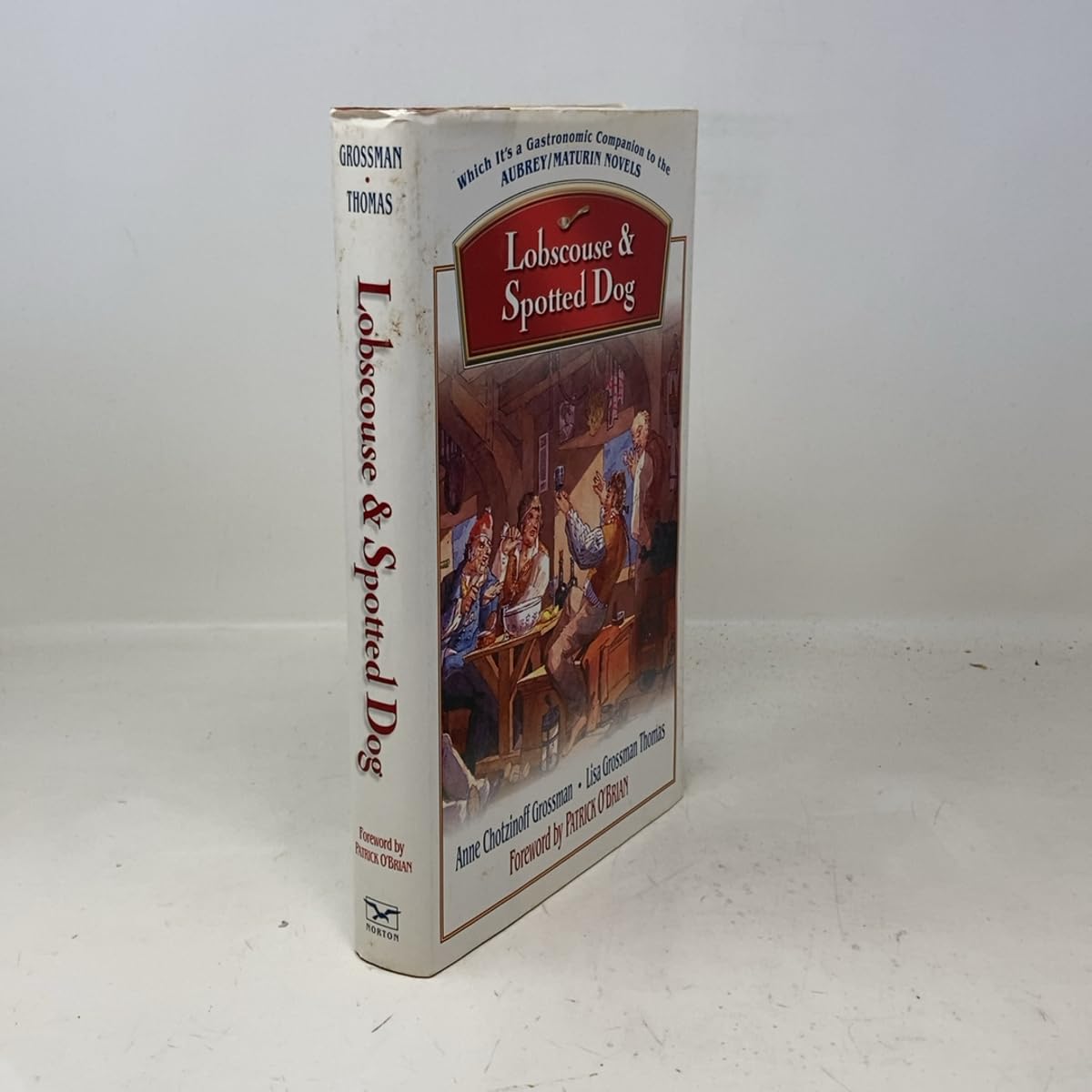 Lobscouse & Spotted Dog: Which It's a Gastronomic Companion to the Aubrey/Maturin Novels: Which is a Gastronomic Companion to the Aubrey/Maturin Novels Essays & Short Stories