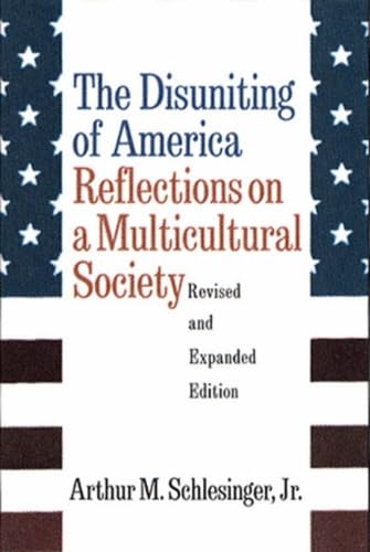 The Disuniting of America: Reflections on a Multicultural Society Books