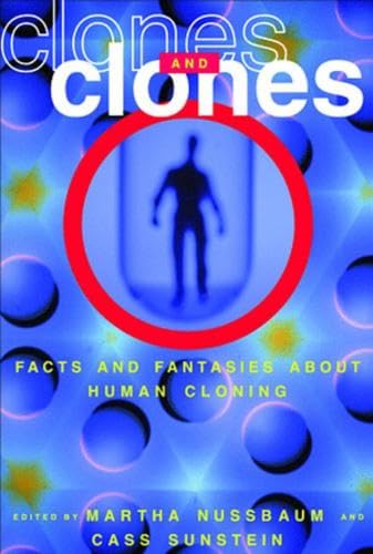 Clones and Clones: Facts and Fantasies About Human Cloning Natural Sciences