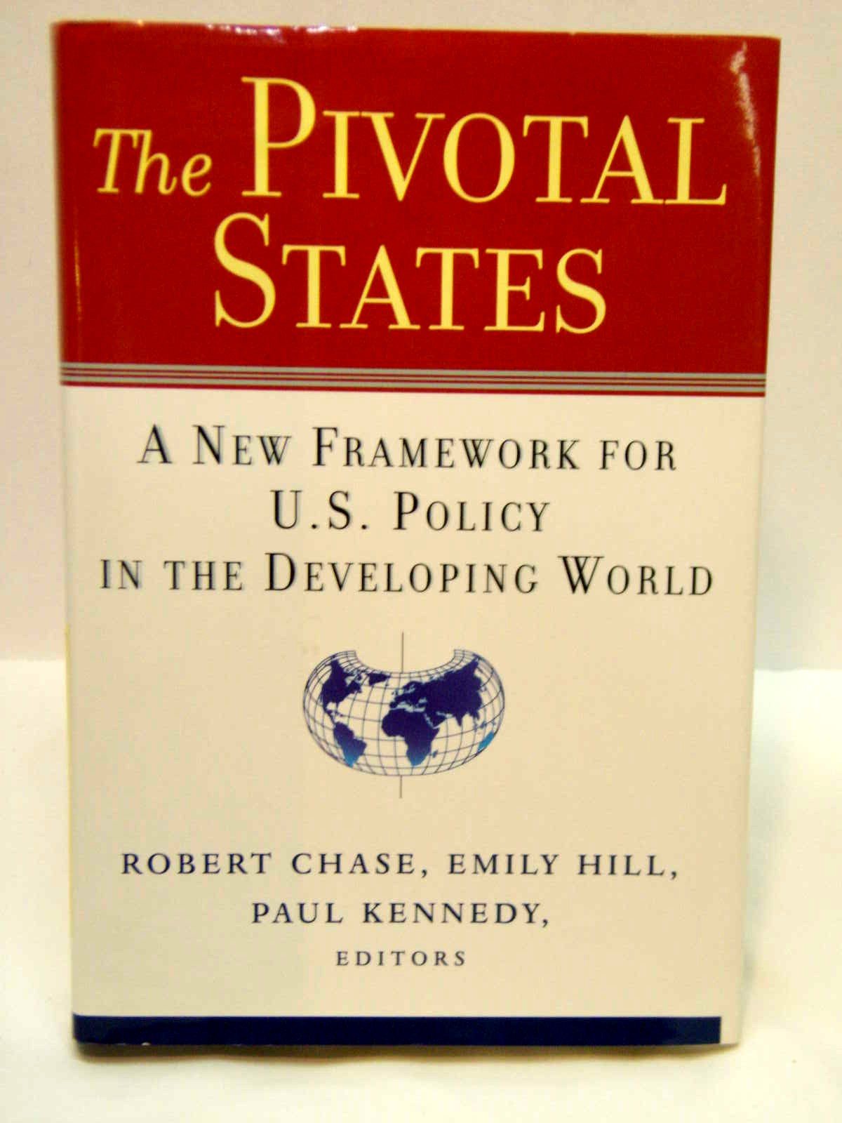 The Pivotal States: A New Framework for U.S. Policy in the Developing World Politics & History