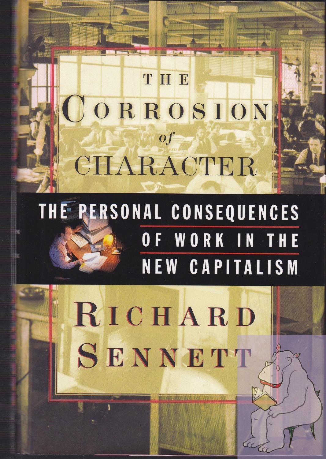The Corrosion of Character: The Personal Consequences of Work in the New Capitalism Social Sciences