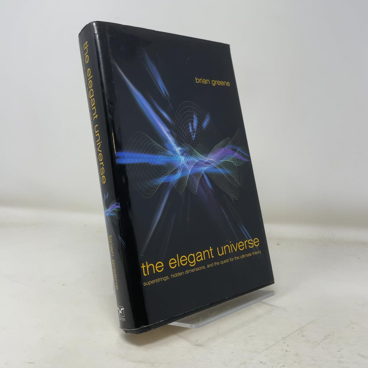 The Elegant Universe: Superstrings, Hidden Dimensions, and the Quest for the Ultimate Theory Natural Sciences