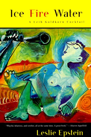 Ice Fire Water: A Leib Goldkorn Cocktail Contemporary literature