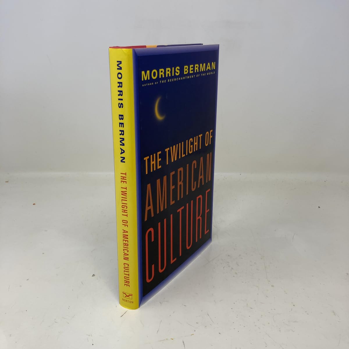 Twilight of American Culture: Morris Berman Politics & History