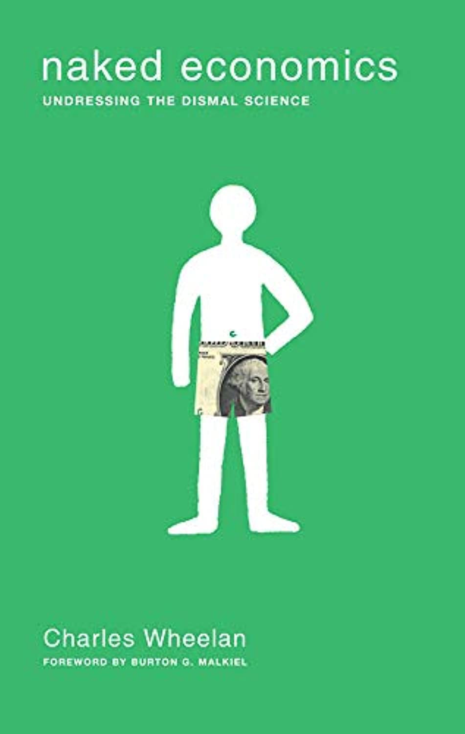 Naked Economics: Undressing the Dismal Science Business, Finance & Career