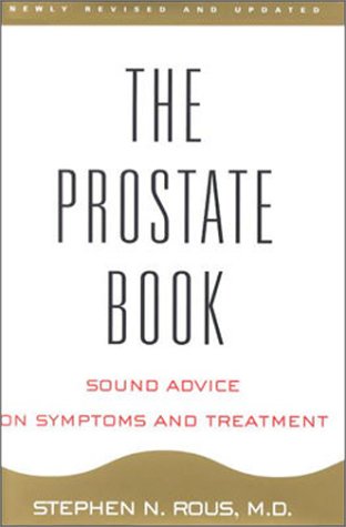 The Prostate Book: Sound Advice on Symptoms and Treatment Medicine
