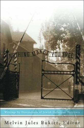 Nothing Makes You Free: Writings by Descendants of Jewish Holocaust Survivors Contemporary literature