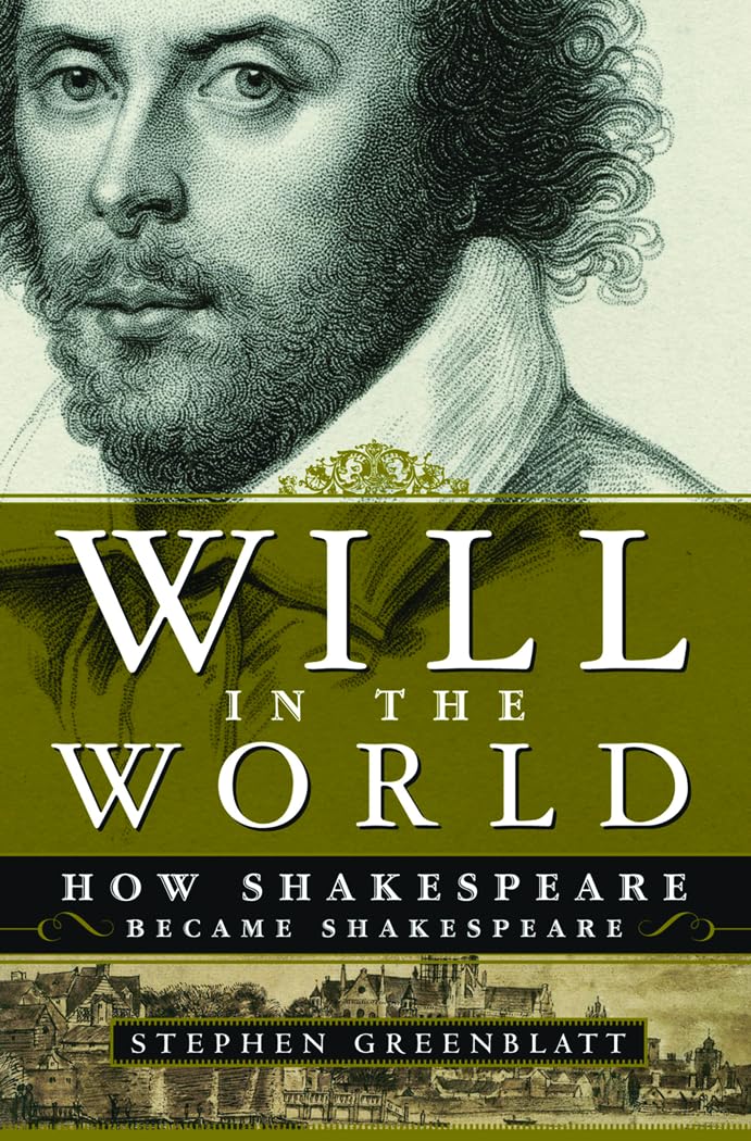 Will in the World: How Shakespeare Became Shakespeare Drama