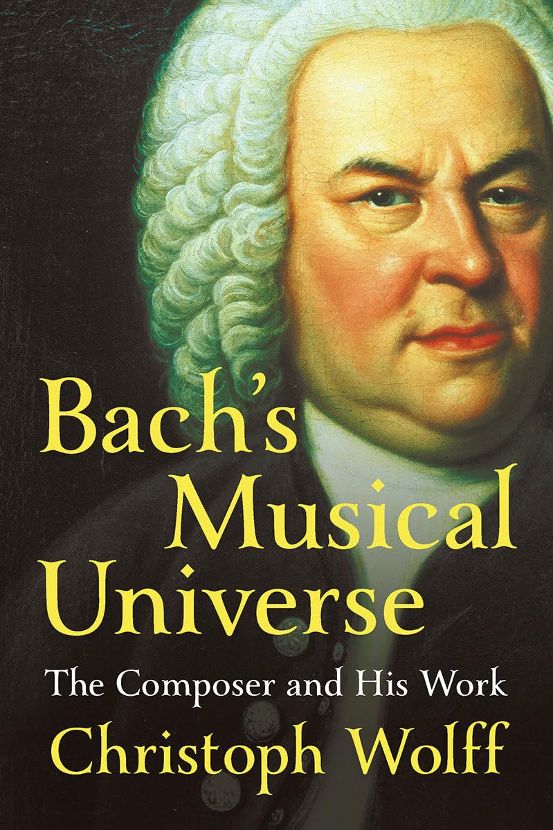 Bach's Musical Universe: The Composer and His Work Art & Literature