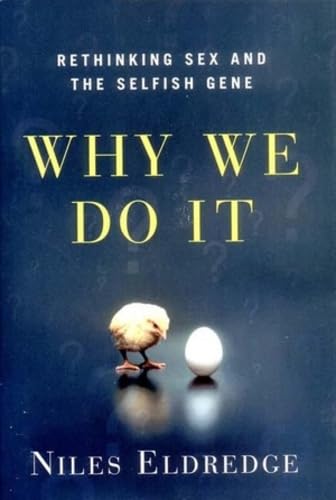Why We Do It: Rethinking Sex and the Selfish Gene Partnership & Love