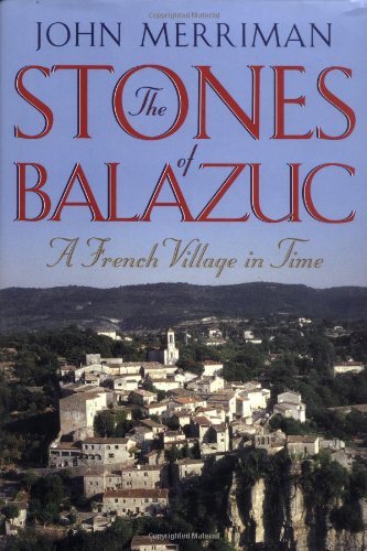 The Stones of Balazuc: A French Village Through Time book