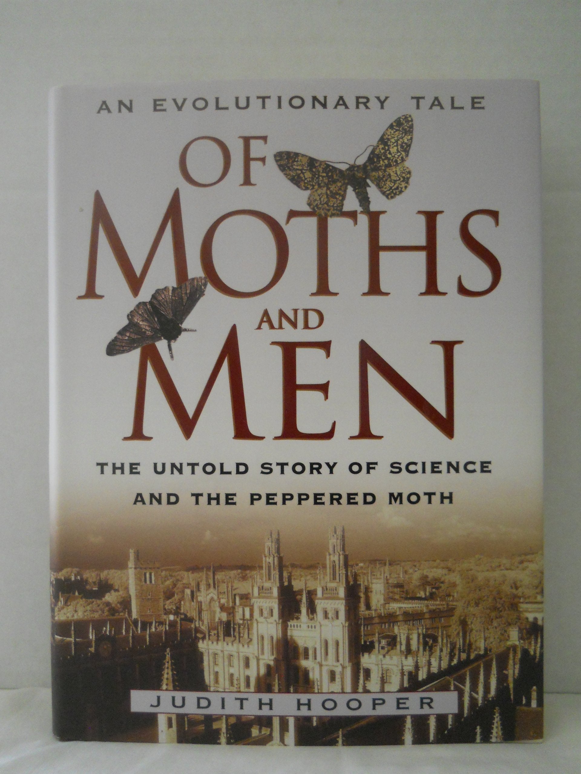 Of Moths and Men: An Evolutionary Tale : The Untold Story of Science and the Peppered Moth Natural Sciences
