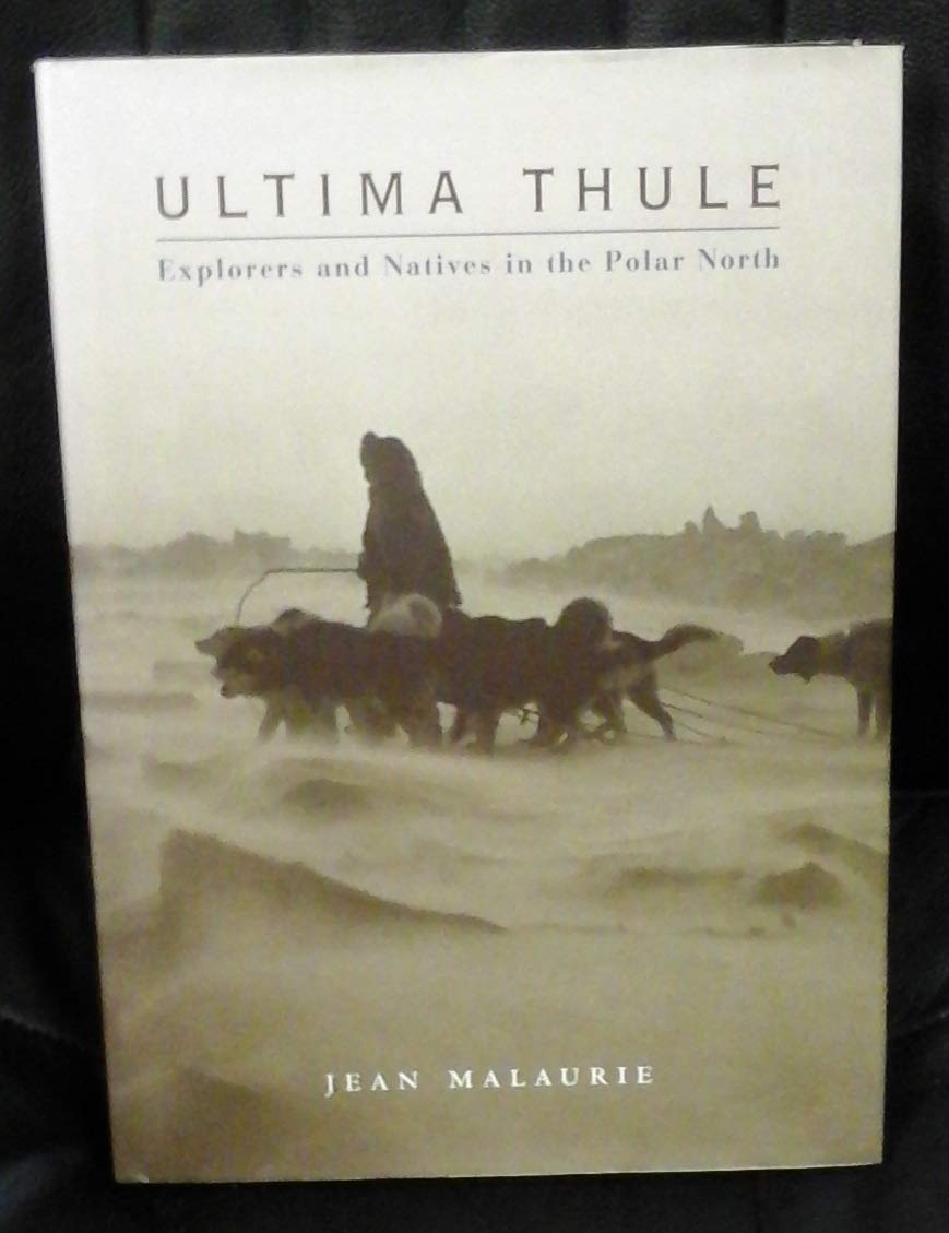 Ultima Thule: Explorers and Natives in the Polar North Leisure, Home & Garden