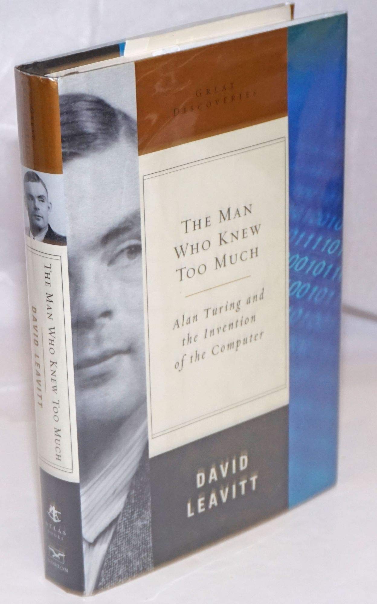 The Man Who Knew Too Much: Alan Turing And the Invention of the Computer (Great Discoveries) Science