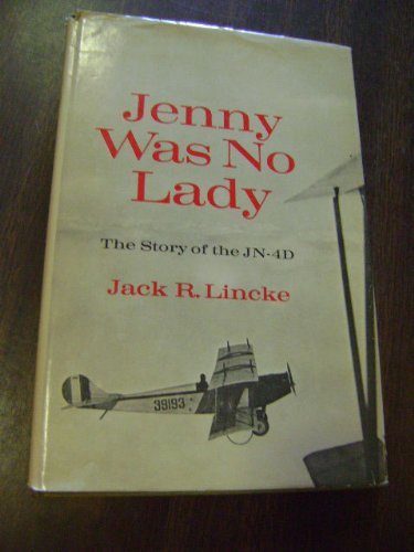 Jenny was no lady;: The story of the JN-4D Books