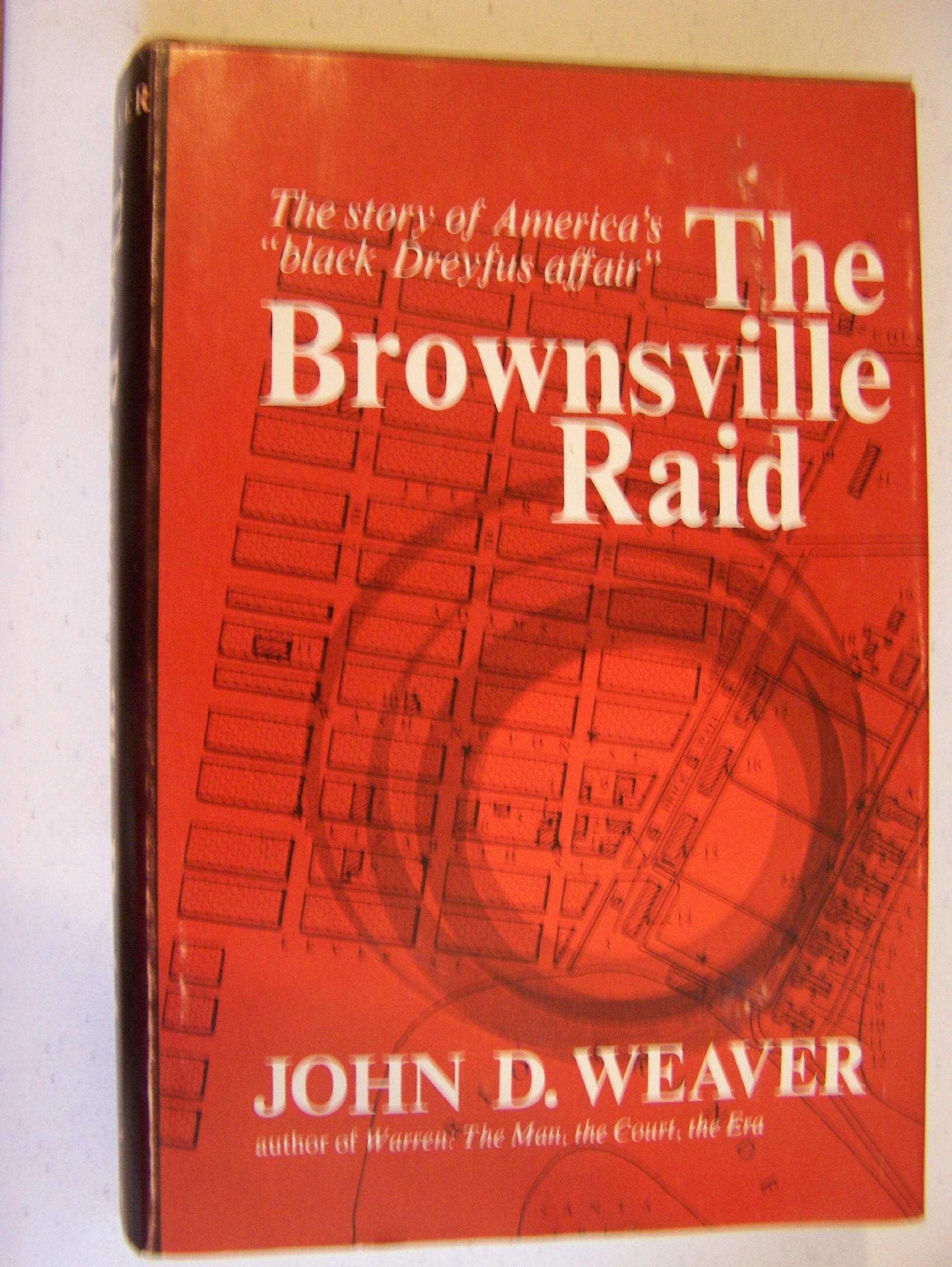 The Brownsville Raid: The Story of America's Black Dreyfus Affaiir Books