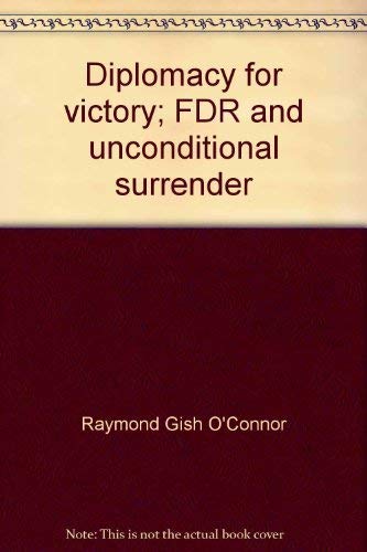Diplomacy for victory;: FDR and unconditional surrender (The Norton essays in American history) Books