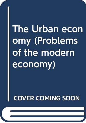 The Urban economy (Problems of the modern economy) Books
