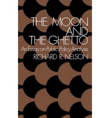 The moon and the ghetto (Fels lectures on public policy analysis) Books