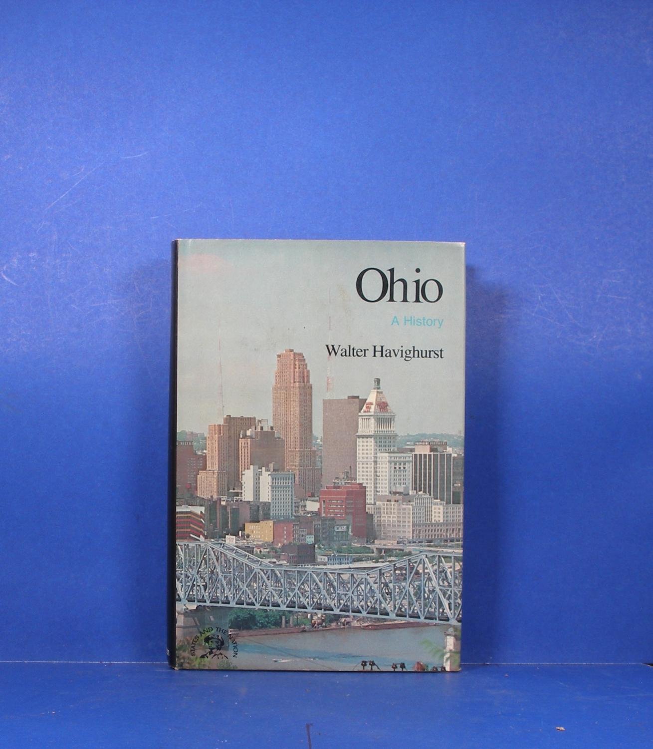Ohio: A Bicentennial History (States and the Nation, Band 0) Politics & History